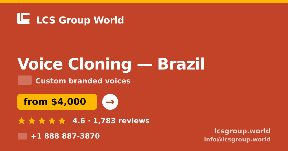 Voice Cloning in Brazil — from $4,000, rated 4.6/5 by 1783 clients. LCS Group World.