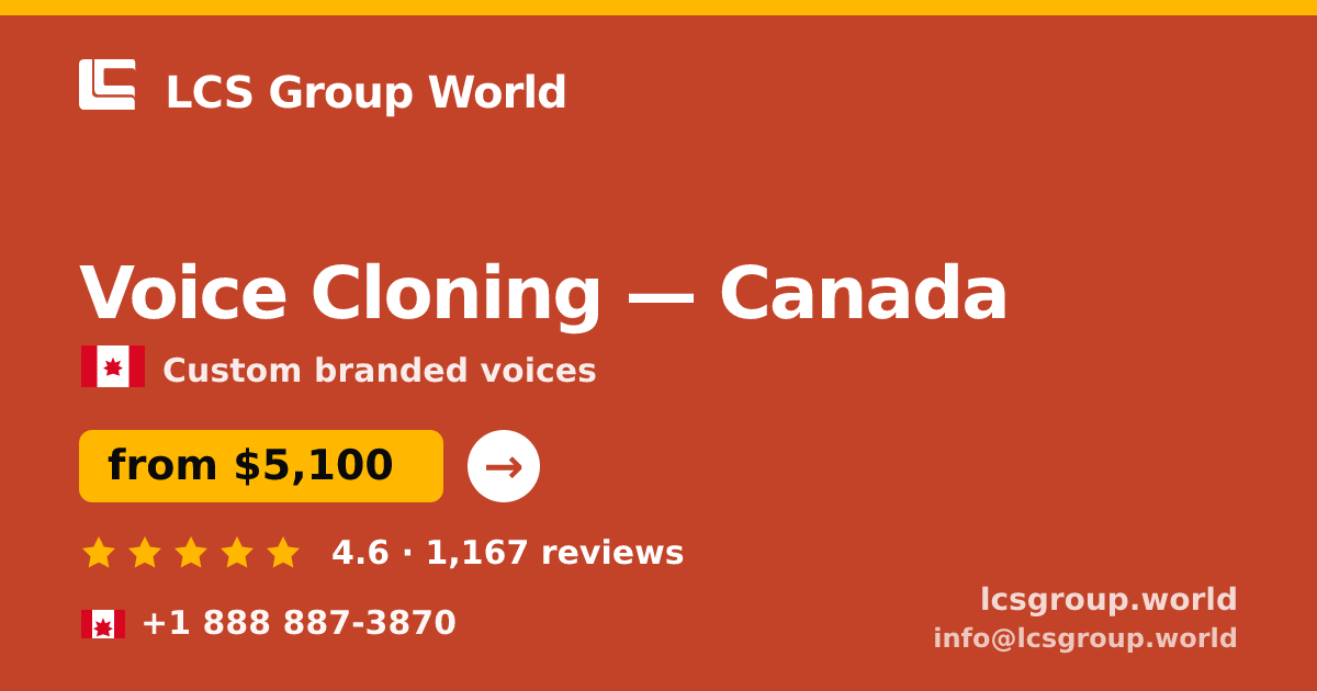 Voice Cloning in Canada — from $5,100, rated 4.6/5 by 1167 clients. LCS Group World.