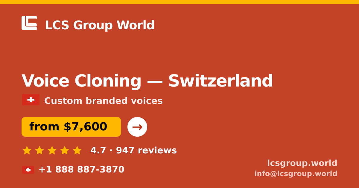Voice Cloning in Switzerland — from $7,600, rated 4.7/5 by 947 clients. LCS Group World.