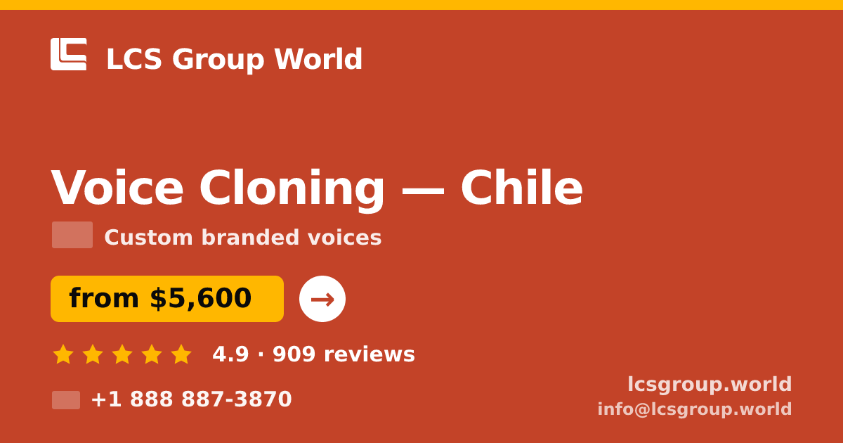 Voice Cloning in Chile — from $5,600, rated 4.9/5 by 909 clients. LCS Group World.