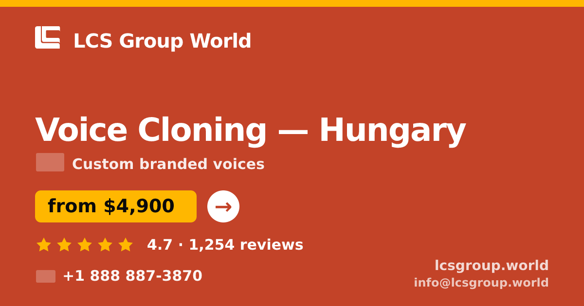 Voice Cloning in Hungary — from $4,900, rated 4.7/5 by 1254 clients. LCS Group World.