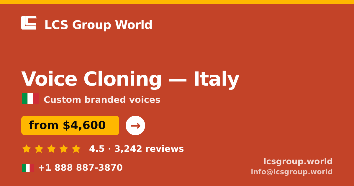 Voice Cloning in Italy — from $4,600, rated 4.5/5 by 3242 clients. LCS Group World.