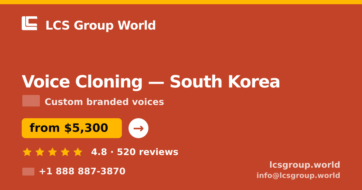 Voice Cloning in South Korea — from $5,300, rated 4.8/5 by 520 clients. LCS Group World.