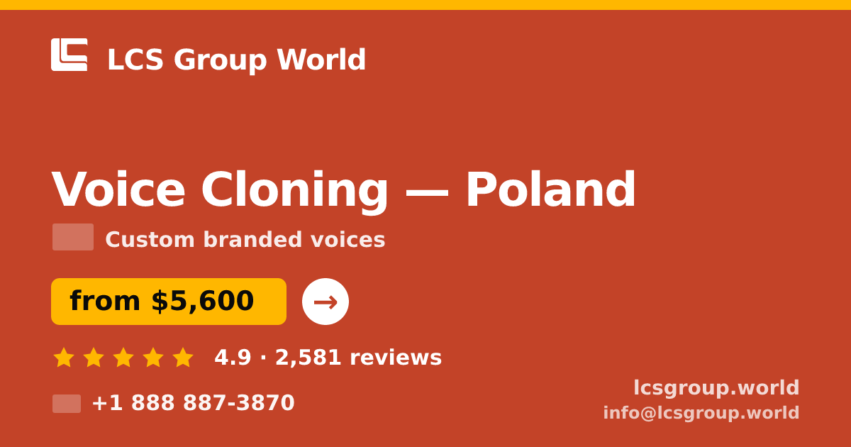 Voice Cloning in Poland — from $5,600, rated 4.9/5 by 2581 clients. LCS Group World.