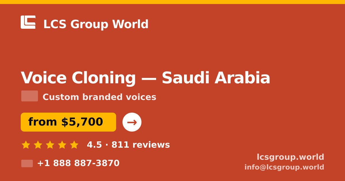 Voice Cloning in Saudi Arabia — from $5,700, rated 4.5/5 by 811 clients. LCS Group World.