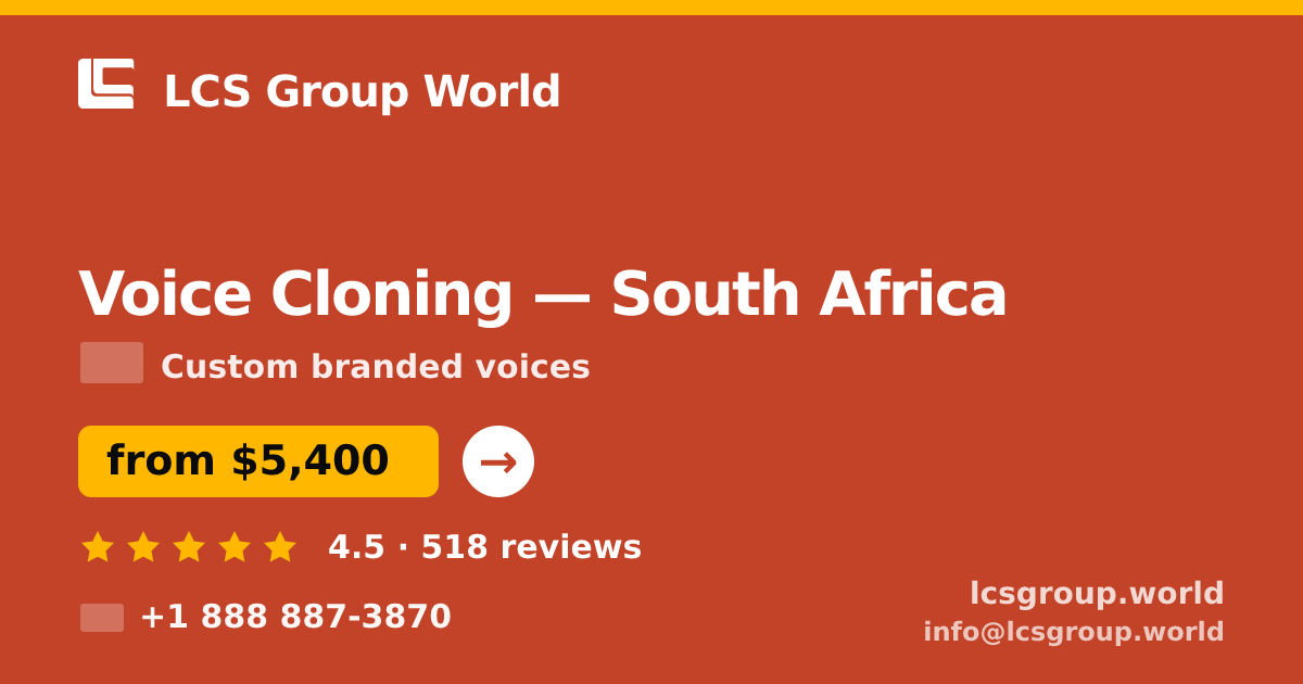 Voice Cloning in South Africa — from $5,400, rated 4.5/5 by 518 clients. LCS Group World.