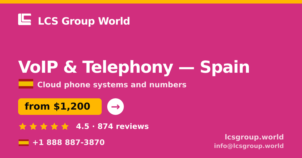 VoIP & Telephony in Spain — from $1,200/mo, rated 4.5/5 by 874 clients. LCS Group World.