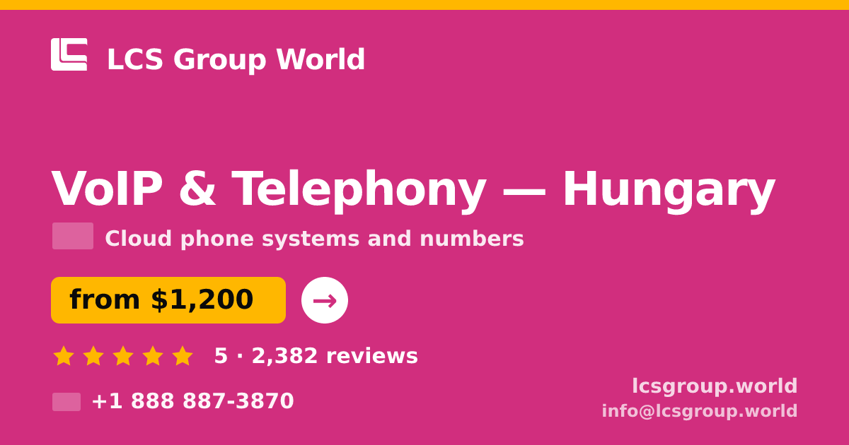 VoIP & Telephony in Hungary — from $1,200/mo, rated 5/5 by 2382 clients. LCS Group World.