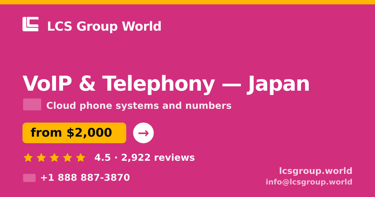 VoIP & Telephony in Japan — from $2,000/mo, rated 4.5/5 by 2922 clients. LCS Group World.