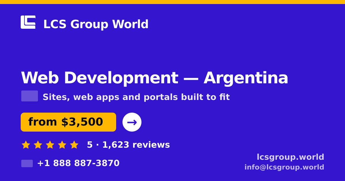 Web Development in Argentina — from $3,500, rated 5/5 by 1623 clients. LCS Group World.