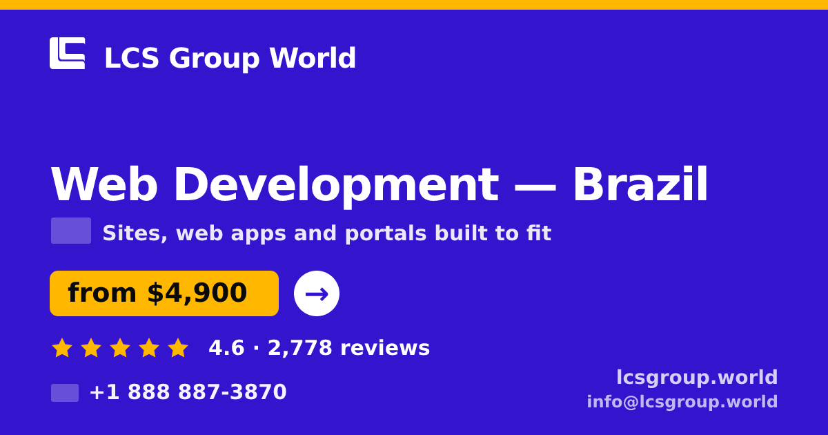 Web Development in Brazil — from $4,900, rated 4.6/5 by 2778 clients. LCS Group World.