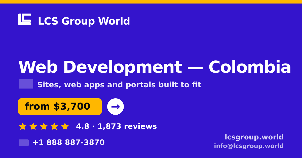 Web Development in Colombia — from $3,700, rated 4.8/5 by 1873 clients. LCS Group World.