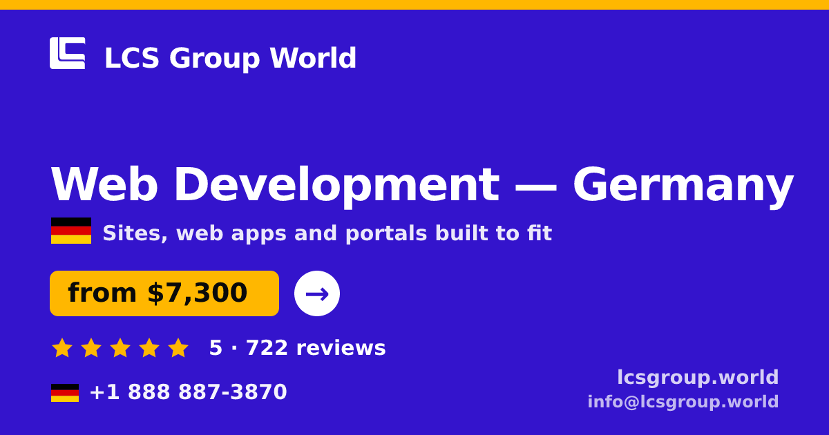 Web Development in Germany — from $7,300, rated 5/5 by 722 clients. LCS Group World.