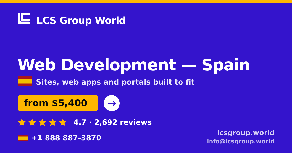 Web Development in Spain — from $5,400, rated 4.7/5 by 2692 clients. LCS Group World.