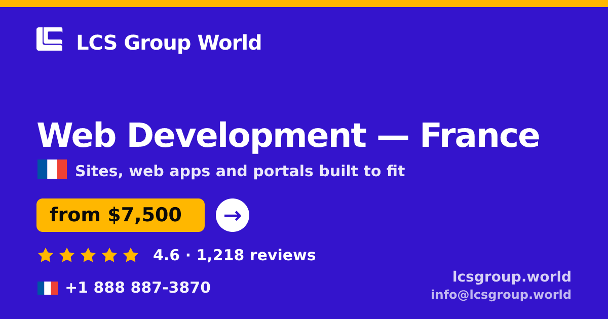 Web Development in France — from $7,500, rated 4.6/5 by 1218 clients. LCS Group World.