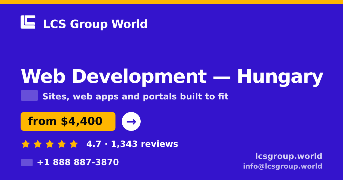Web Development in Hungary — from $4,400, rated 4.7/5 by 1343 clients. LCS Group World.