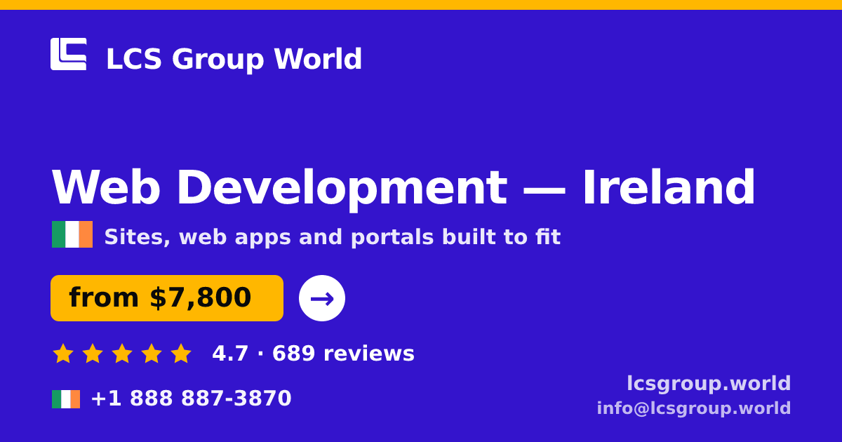 Web Development in Ireland — from $7,800, rated 4.7/5 by 689 clients. LCS Group World.