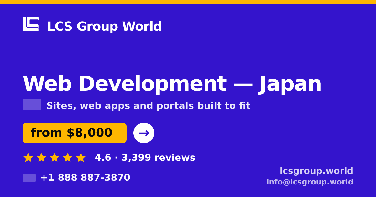 Web Development in Japan — from $8,000, rated 4.6/5 by 3399 clients. LCS Group World.