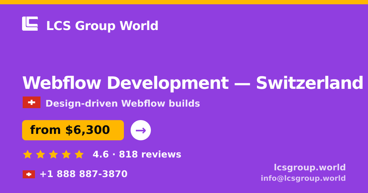 Webflow Development in Switzerland — from $6,300, rated 4.6/5 by 818 clients. LCS Group World.