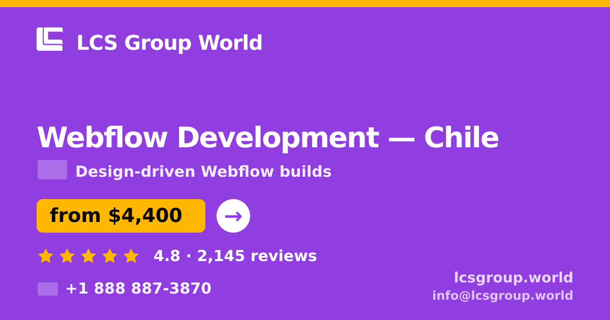 Webflow Development in Chile — from $4,400, rated 4.8/5 by 2145 clients. LCS Group World.