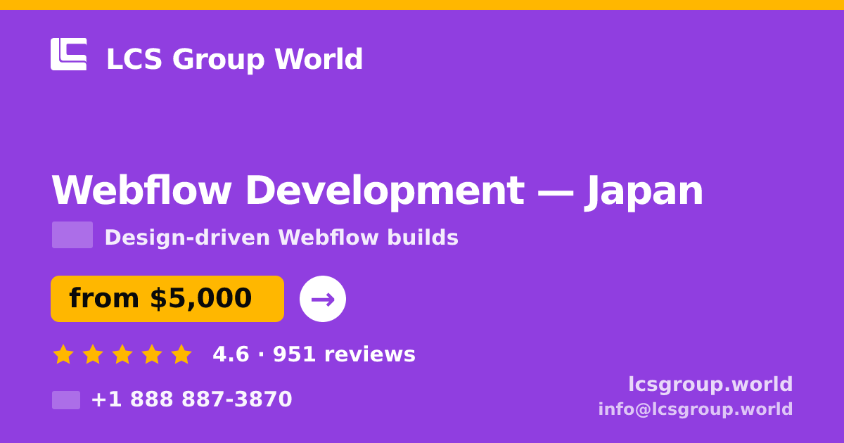 Webflow Development in Japan — from $5,000, rated 4.6/5 by 951 clients. LCS Group World.