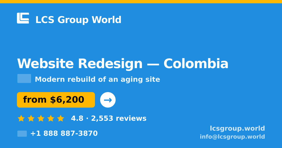 Website Redesign in Colombia — from $6,200, rated 4.8/5 by 2553 clients. LCS Group World.