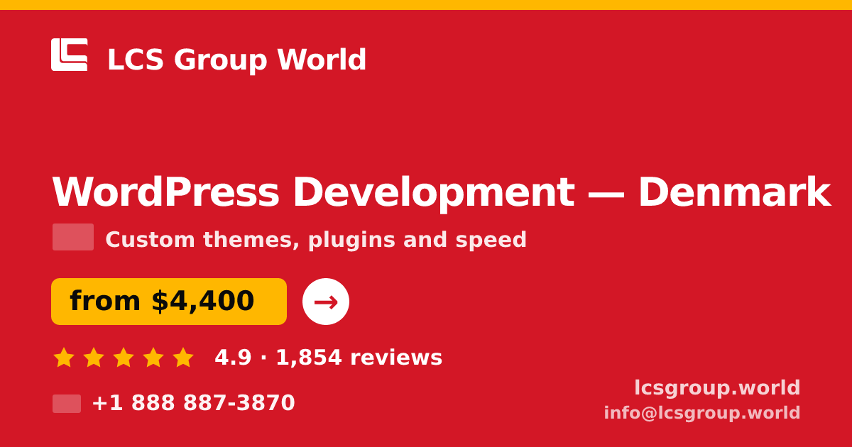 WordPress Development in Denmark — from $4,400, rated 4.9/5 by 1854 clients. LCS Group World.