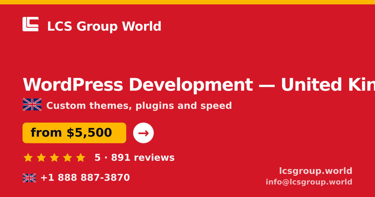 WordPress Development in United Kingdom — from $5,500, rated 5/5 by 891 clients. LCS Group World.